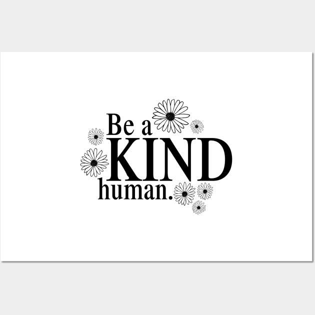 Be a KIND Human! Wall Art by MyMadMerch